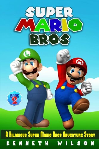Super Mario Bros (Book 2): A Hilarious Super Mario Bros Adventure Story (Volume 2)