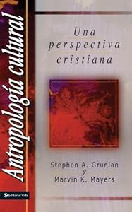 Antropolog?a Cultural: Una perspectiva cristiana (Spanish Edition)