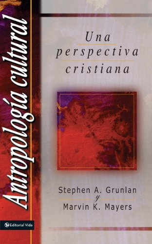 Antropolog?a Cultural: Una perspectiva cristiana (Spanish Edition) by Zondervan