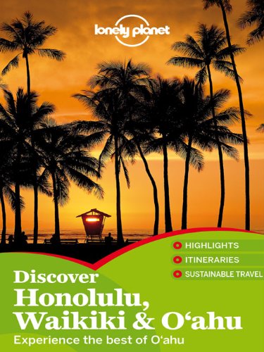 Lonely Planet Discover Honolulu, Waikiki & Oahu (Travel Guide) by Lonely Planet