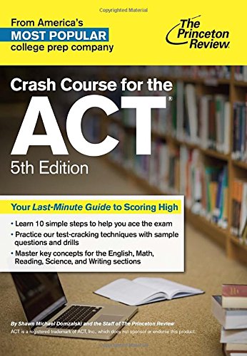 Crash Course for the ACT, 5th Edition by Princeton Review