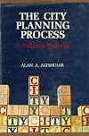 The City Planning Process, A Political Analysis