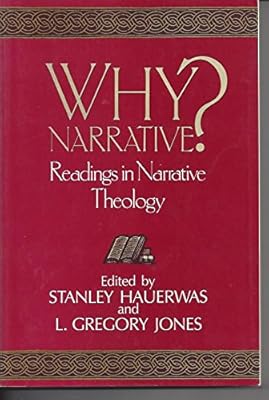 Why Narrative?: Readings in Narrative Theology