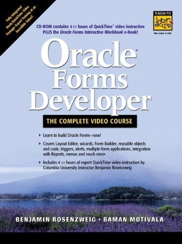 Oracle Forms Developer: The Complete Training Course by Benjamin Rosenzweig