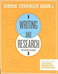 Writing and Research for Graphic Designers: A Designer's Manual to Strategic Communication and Presentation