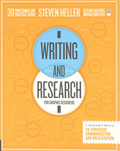 Writing and Research for Graphic Designers: A Designer's Manual to Strategic Communication and Presentation by Steven Heller