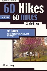 60 Hikes Within 60 Miles: St Louis: Including Sullivan, Potosi, and Farmington