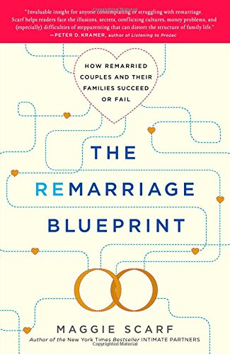 The Remarriage Blueprint: How Remarried Couples and Their Families Succeed or Fail by Maggie Scarf