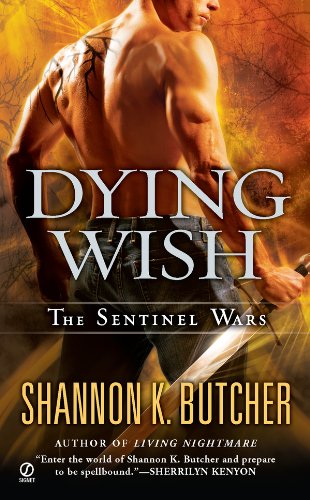 Dying Wish: A Novel of the Sentinel Wars by Shannon K. Butcher