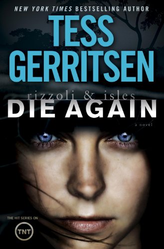 Die Again: A Rizzoli & Isles Novel by Tess Gerritsen