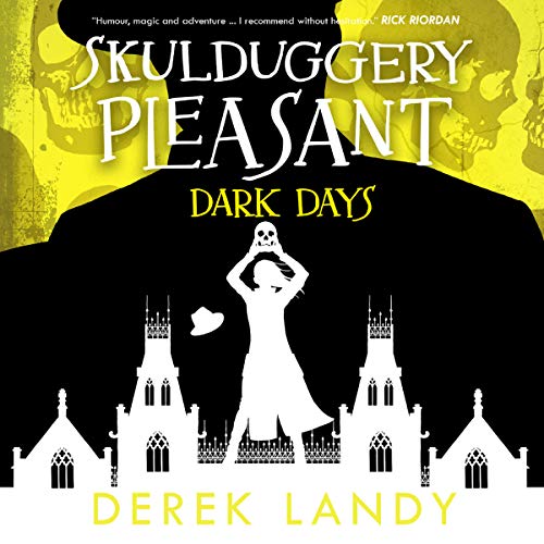 Dark Days: Skulduggery Pleasant, Book 4 by Rupert Degas