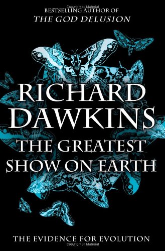 The Greatest Show on Earth: The Evidence for Evolution by Richard Dawkins