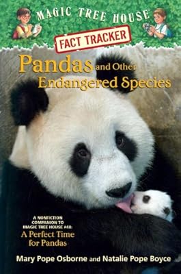 Magic Tree House Fact Tracker #26: Pandas and Other Endangered Species: A Nonfiction Companion to Magic Tree House #48: A Perfect Time for Pandas