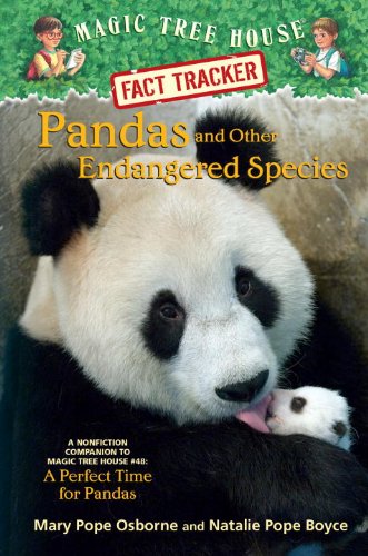 Magic Tree House Fact Tracker #26: Pandas and Other Endangered Species: A Nonfiction Companion to Magic Tree House #48: A Perfect Time for Pandas by Mary Pope Osborne