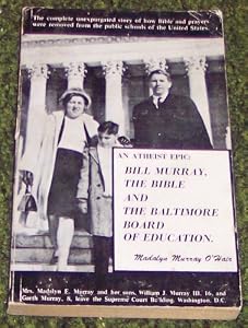 An atheist epic: Bill Murray, the Bible, and the Baltimore Board of Education by Madalyn Murray O'Hair