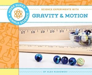 Science Experiments with Gravity &amp; Motion