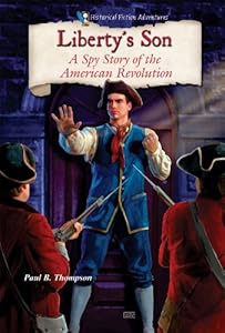 Liberty's Son: A Spy Story of the American Revolution