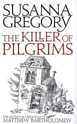 The Killer of Pilgrims by Susanna Gregory