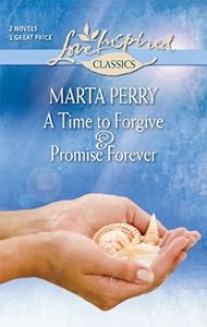 A Time to Forgive and Promise Forever: A Time to Forgive Promise Forever (Love Inspired Classics)