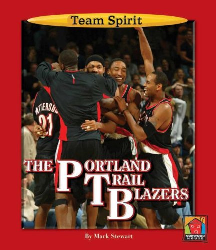 The Portland Trail Blazers (Team Spirit (Norwood)) by Mark Stewart