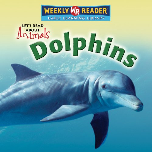 Dolphins (Let's Read About Animals) by Kathleen Pohl