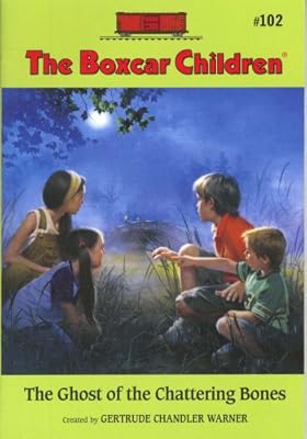 
The Ghost of the Chattering Bones (The Boxcar Children Mysteries #102) 