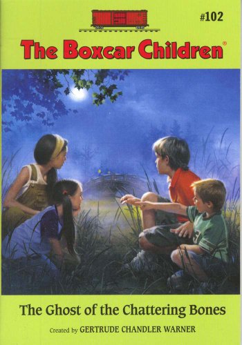
The Ghost of the Chattering Bones (The Boxcar Children Mysteries #102)  by   Gertrude Chandler Warner (Creator)