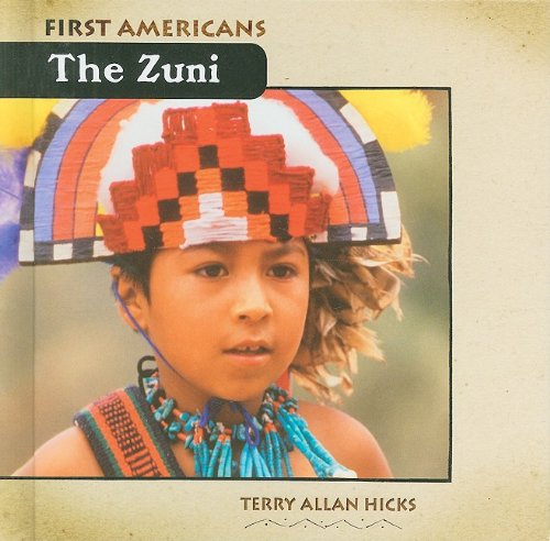 The Zuni (First Americans (Benchmark)) by Terry Allan Hicks