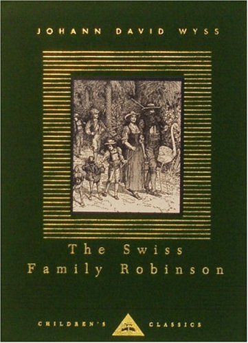 The Swiss Family Robinson by Johann David Wyss