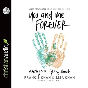 You and Me Forever: Marriage in Light of Eternity