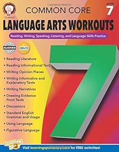 Common Core Language Arts Workouts, Grade 7: Reading, Writing, Speaking, Listening, and Language Skills Practice