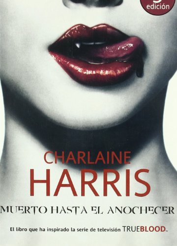 Muerto hasta el anochecer / Dead Until Dark by Charlaine Harris