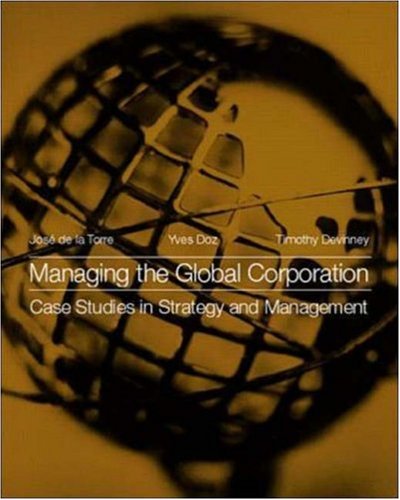 Managing the Global Corporation: Case Studies in Strategy and Management by Jose de la Torre