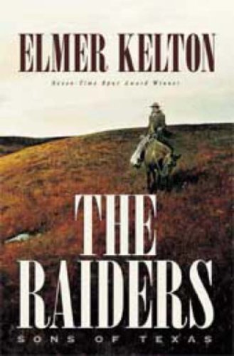 The Raiders: Sons of Texas by Elmer Kelton