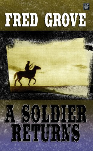 A Soldier Returns (Center Point Western Complete (Large Print)) by Fred Grove