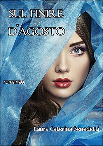 Laura Caterina Benedetti - Sul finire d'agosto (2015)