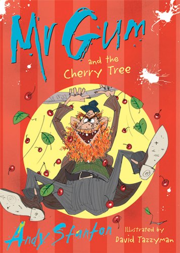 Mr Gum and the Cherry Tree by Andy Stanton