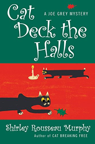Cat deck the halls a Joe Grey mystery by Shirley Rousseau Murphy