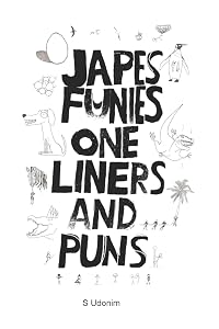 Japes Funies One Liners And Puns by S Udonim