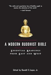 A Modern Buddhist Bible: Essential Readings from East and West