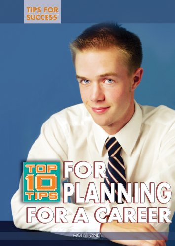 Top 10 Tips for Planning for a Career (Tips for Success) by Molly Jones