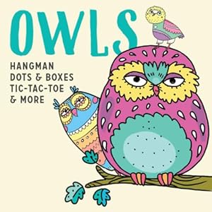 Owls Hangman, Dots & Boxes, Tic-Tac-Toe, & More: Games for Kids Ages 6-12 | Activity Book for Road Trips, Babysitters, Stocking Stuffers, Birthdays, Grandkids, Gifts (Animal Themed Game Books) by MKay Creatives