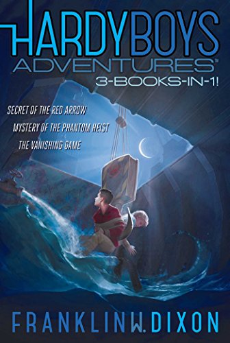 Hardy Boys Adventures 3-Books-in-1!: Secret of the Red Arrow; Mystery of the Phantom Heist; The Vanishing Game