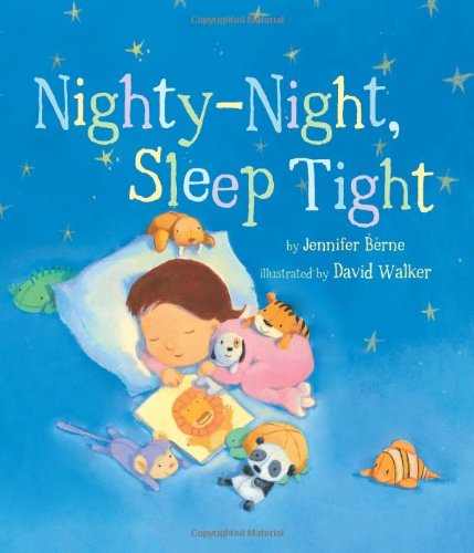 Nighty-Night, Sleep Tight (Snuggle Time Stories) by Jennifer Berne