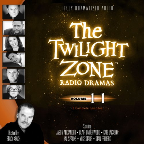The Twilight Zone Radio Dramas, Volume 11 by Various Authors