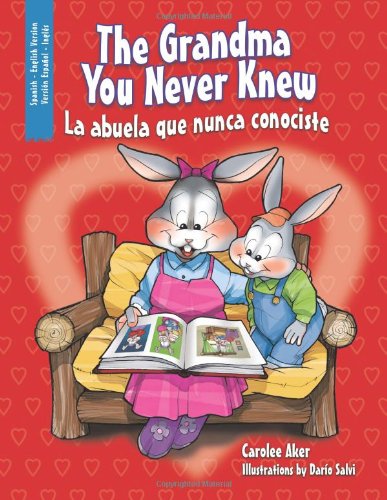The Grandma You Never Knew: La abuela que nunca conociste