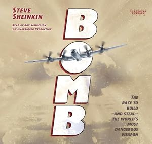 Bomb: The Race to Build--And Steal--The World's Most Dangerous Weapon
