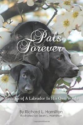 Pals Forever: Memoirs of a Labrador in His Own Words