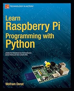 Learn Raspberry Pi Programming with Python by Wolfram Donat