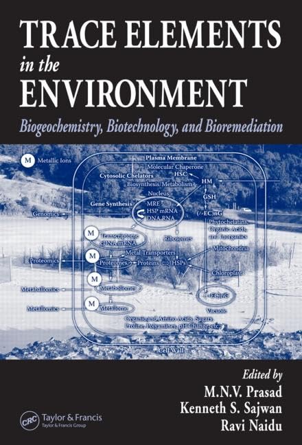 Trace Elements in the Environment: Biogeochemistry, Biotechnology, and Bioremediation by M.N.V. Prasad